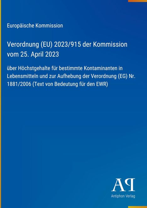 "Verordnung (EU) 2023/915 der Kommission über Höchstgehalte für Kontaminanten. Europäische Kommission, blaues Layout."