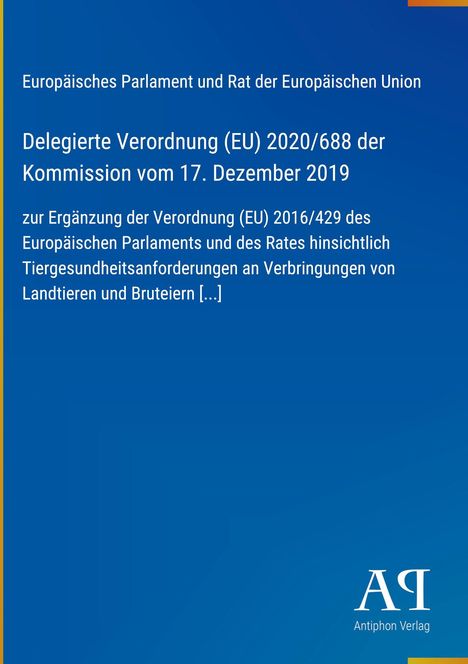 "Europäisches Parlament und Rat der Europäischen Union, Delegierte Verordnung (EU) 2020/688 der Kommission vom 17. Dezember 2019."