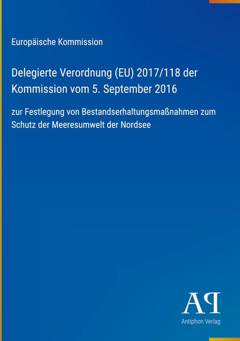 Text: "Delegierte Verordnung (EU) 2017/118 zum Schutz der Meeresumwelt der Nordsee", europäische Kommission, blaues Cover.