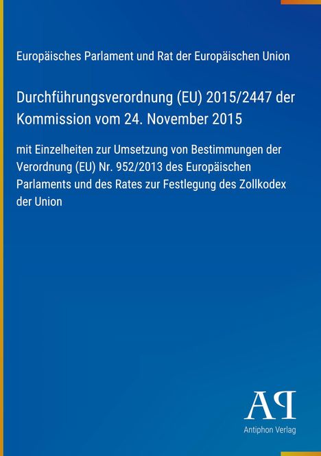 Durchführungsverordnung (EU) 2015/2447 der Kommission vom 24. November 2015. Blaues Cover, schlichtes Design.