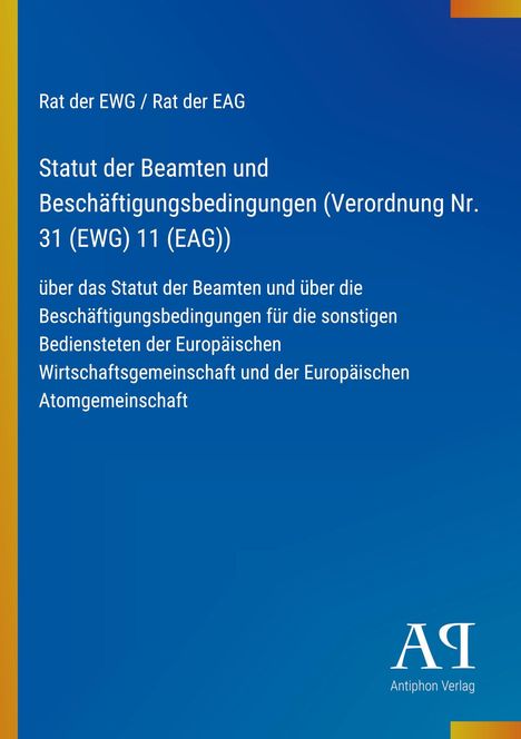 Titel: "Statut der Beamten und Beschäftigungsbedingungen (Verordnung Nr. 31 (EWG) 11 (EAG))". Unten ein Logo: Antiphon Verlag.