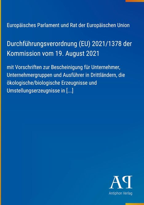 Durchführungsverordnung (EU) 2021/1378 der Kommission vom 19. August 2021. Blaues Cover, Antiphon Verlag.