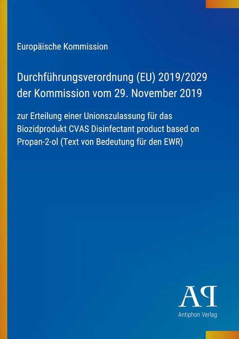 Text über EU-Durchführungsverordnung 2019/2029 zur Biozidzulassung. Blau mit Logo von "Antiphon Verlag" unten.