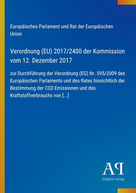 Verordnung (EU) 2017/2400, 12. Dezember 2017. Blauer Hintergrund, gelbe Linie links, Logo "Antiphon Verlag" unten rechts.