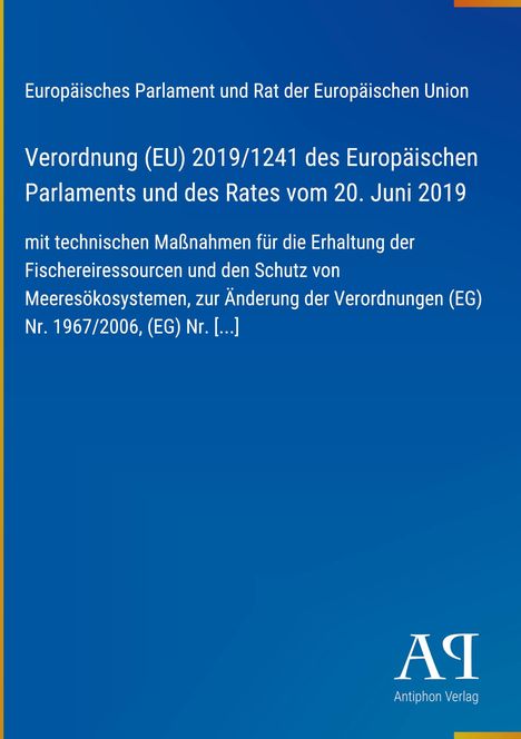 Verordnung (EU) 2019/1241 über Fischereimaßnahmen. Blauer Hintergrund mit Verlagslogo "AR Antiphon Verlag".