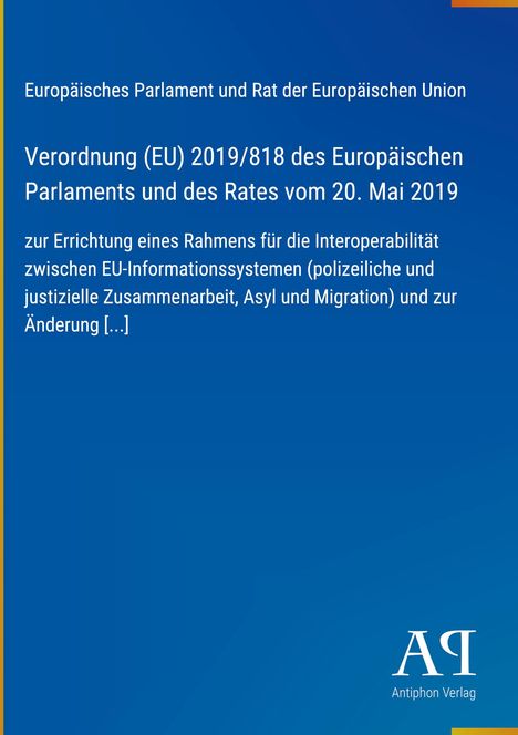 Verordnung (EU) 2019/818 zur Interoperabilität von EU-Informationssystemen; blaues Hintergrunddesign.
