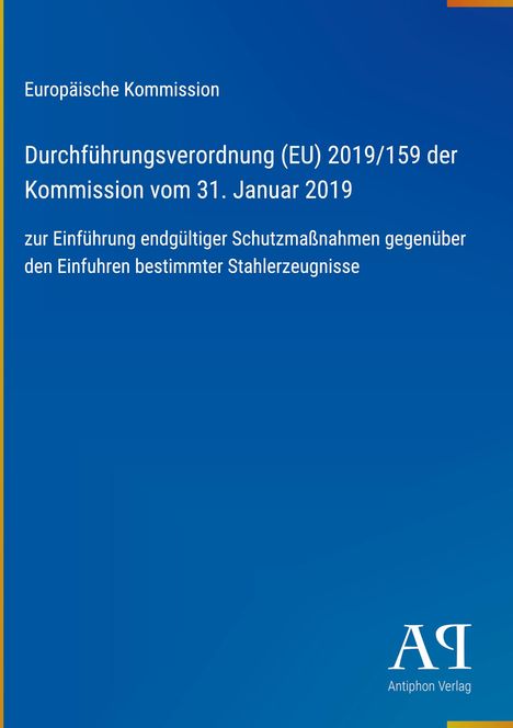 Durchführungsverordnung (EU) 2019/159; Schutzmaßnahmen gegen Stahlerzeugnisse; Blau, mit EU-Bezug und Verlag-Logo.