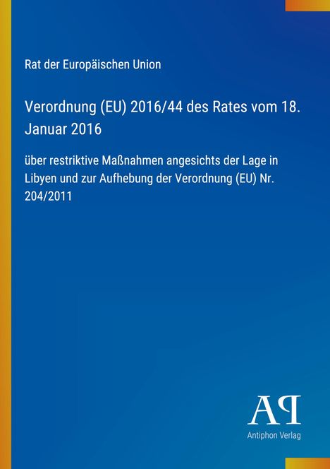 Blauer Hintergrund mit EU-Verordnungstext über Libyen. Logo "AV Antiphon Verlag" unten rechts.