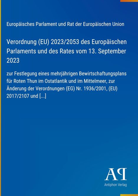 Verordnung (EU) 2023/2053, Europäisches Parlament, Roter Thun, Ostatlantik, Mittelmeer, Antiphon Verlag Logo.