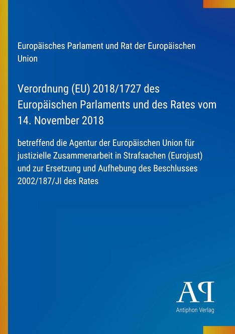 Text über die EU-Verordnung zu Eurojust, Datum 14. November 2018. Blaues Design mit gelbem Rand, Antiphon Verlag-Logo.