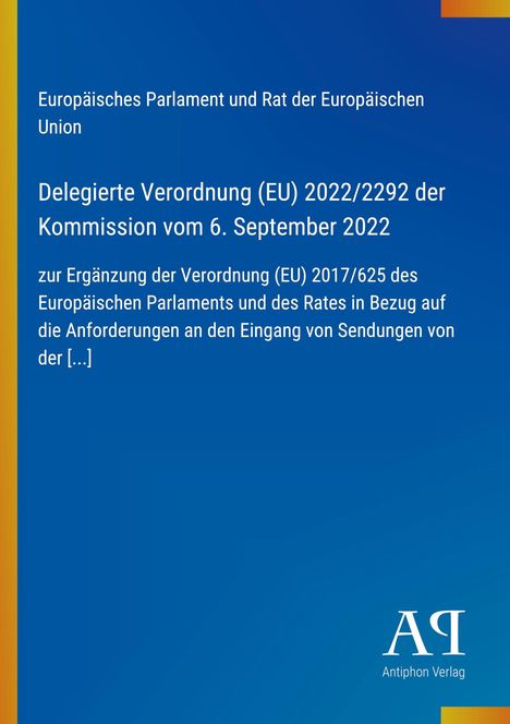 Text: "EU-Verordnung 2022/2292 der Kommission vom 6. September 2022", gelb-blaues Design, Antiphon Verlag-Logo.