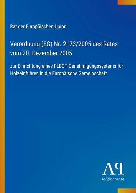 Rat der Europäischen Union: Verordnung (EG) Nr. 2173/2005. Blaues Design mit gelben Streifen, unten rechts Logo.