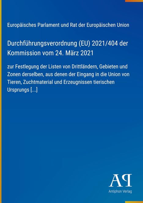 Text über Durchführung der Verordnung (EU) 2021/404 vom 24. März 2021, blauer Hintergrund, Logo des Antiphon Verlags.