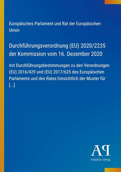 Text über EU-Durchführungsverordnung von 2020. Oben links: EU-Parlament. Unten rechts: „Antiphon Verlag“. Blauer Hintergrund.