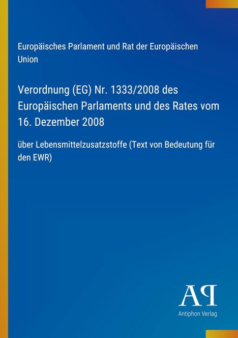 Verordnung (EG) Nr. 1333/2008 über Lebensmittelzusatzstoffe des Europäischen Parlaments und Rates, blaues Design.