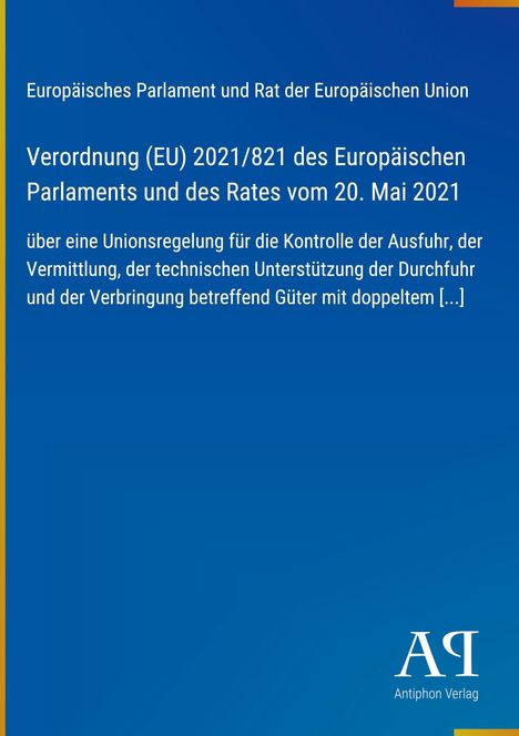 Verordnung (EU) 2021/821 über Kontrolle von Ausfuhr, Vermittlung, technischer Unterstützung. Blau mit gelbem Streifen.