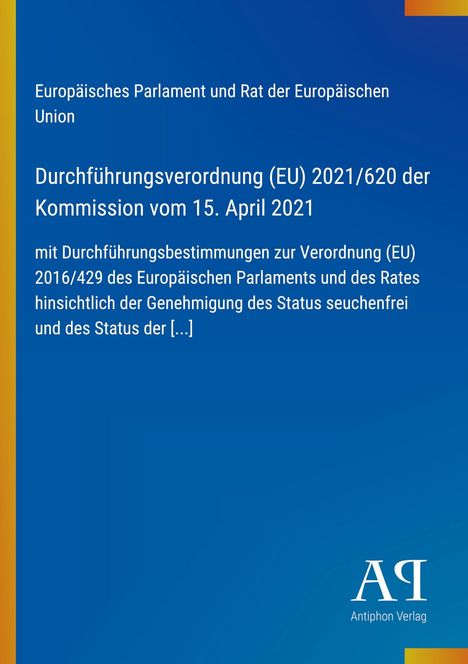 Europäische Verordnung (EU) 2021/620 vom 15. April 2021; blau mit gelbem Streifen und Antiphon Verlag Logo.