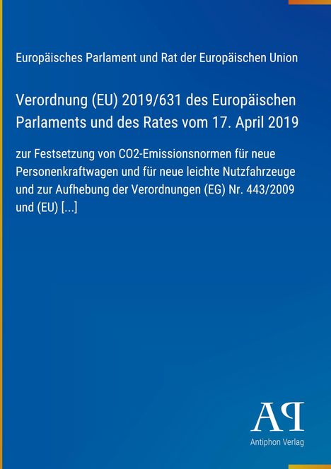Verordnung (EU) 2019/631 zur Festsetzung von CO2-Emissionsnormen. Blau mit gelbem Rand, Logo „Antiphon Verlag“.