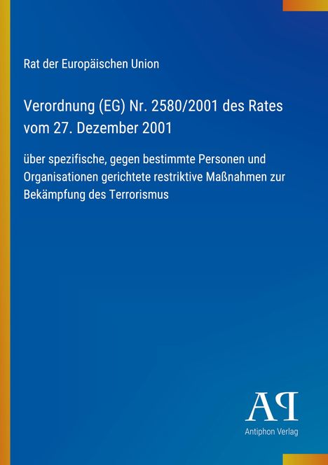 Verordnung (EG) Nr. 2580/2001 des Rates vom 27. Dezember 2001, Maßnahmen zur Bekämpfung des Terrorismus. Blau mit Logo.
