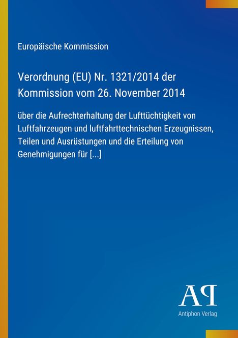 Text: „Verordnung (EU) Nr. 1321/2014 der Kommission vom 26. November 2014“. Blaues Design, gelber Rand, Antiphon Verlag.