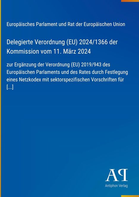 Europäisches Parlament und Rat der Europäischen Union: Delegierte Verordnung (EU) 2024/1366, blau mit Antiphon Verlag Logo.