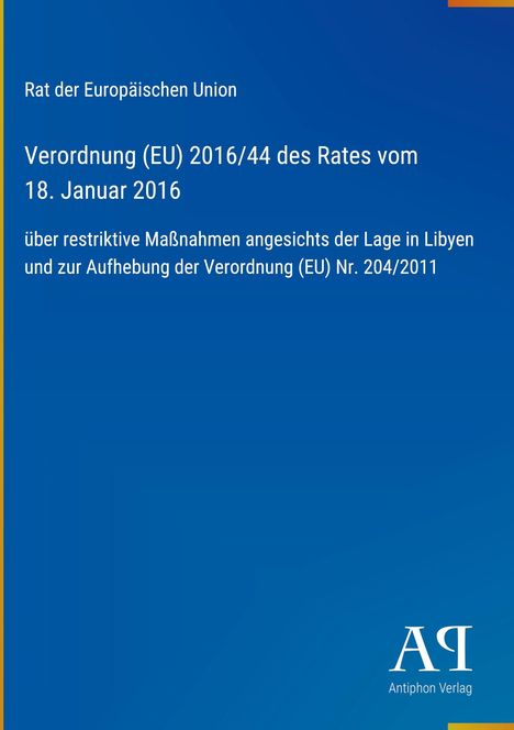 Text über die EU-Verordnung 2016/44, Libyen, 18. Januar 2016. Blaues Design mit "Antiphon Verlag"-Logo.
