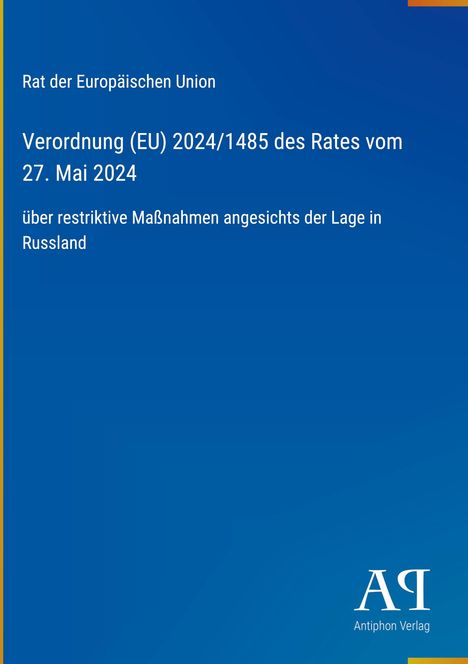 Text: "Rat der Europäischen Union, Verordnung (EU) 2024/1485, 27. Mai 2024, über Maßnahmen in Russland." Blaues Cover, Logo unten.