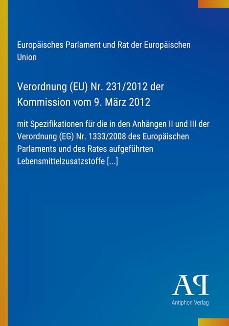 Text: "Europäisches Parlament und Rat der Europäischen Union... Verordnung (EU) Nr. 231/2012... Antiphon Verlag." Rechteckige Titelgestaltung in Blau.