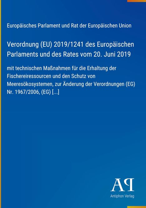 Verordnung (EU) 2019/1241 zur Erhaltung der Fischereiresourcen. Blau mit gelbem Rand, Logo „AP Antiphon Verlag“.