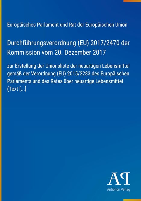 Durchführungsverordnung (EU) 2017/2470 vom 20. Dezember 2017. Blauer Hintergrund, gelber Rand. Logo: "AP".