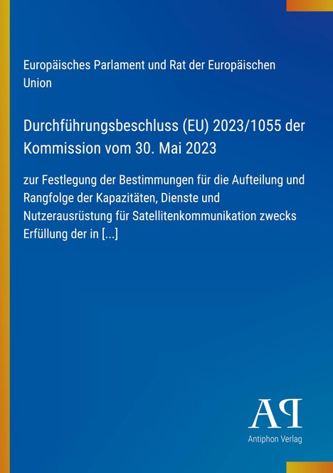 Europäisches Parlament und Rat der EU, Durchführungsbeschluss (EU) 2023/1055, blauer Hintergrund, Antiphon Verlag Logo.