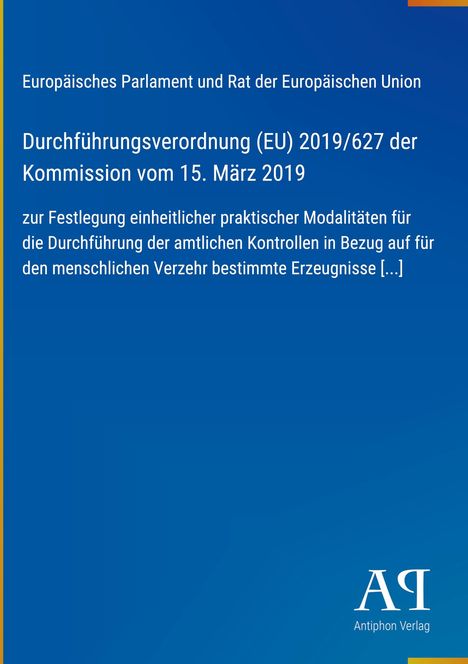 Durchführungsverordnung (EU) 2019/627; Europäisches Parlament; blaues Design mit gelbem Rand; Antiphon Verlag.