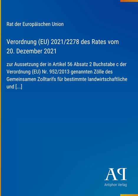 Verordnung (EU) 2021/2278 zur Aussetzung bestimmter Zölle, blaues Design, unten rechts Logo "Antiphon Verlag".