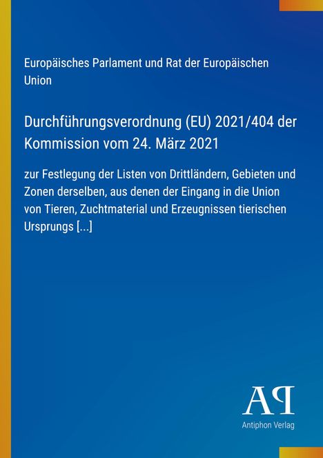 Durchführungsverordnung (EU) 2021/404 zur Festlegung von Listen von Drittländern für Tiere und Materialien. Logo unten rechts.
