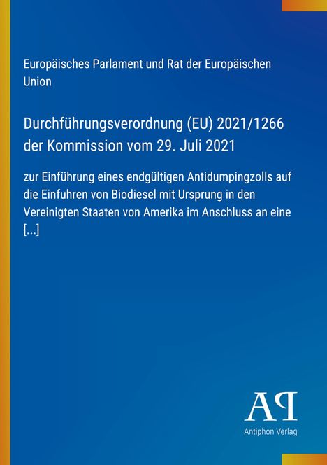 Text über EU-Verordnung zu Antidumpingzoll für Biodiesel aus den USA. Blau mit gelben Streifen. Logo: Antiphon Verlag.