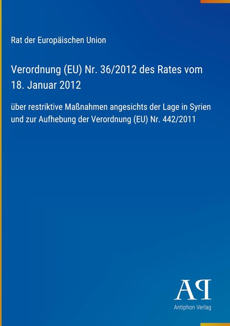 Titel: "Verordnung (EU) Nr. 36/2012 des Rates vom 18. Januar 2012". Darunter: "Antiphon Verlag" unten rechts.