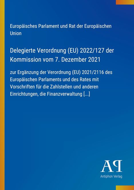 Europäisches Parlament, Delegierte Verordnung (EU) 2022/127, Antiphon Verlag-Logo, blauer Hintergrund.