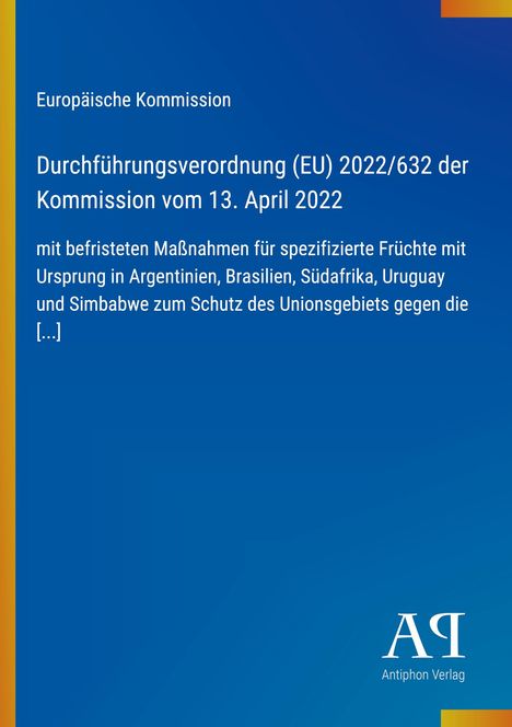 Europäische Kommission: Durchführung einer Verordnung vom 13. April 2022 zu Fruchteinfuhren aus bestimmten Ländern.