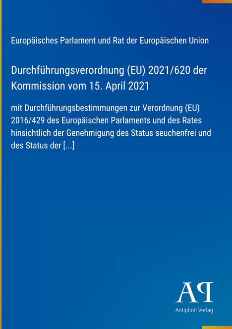 Durchführungsverordnung (EU) 2021/620, Kommission, 15. April 2021, Europäisches Parlament, seuchenfrei, blauer Hintergrund.
