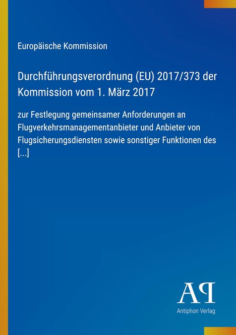 Durchführungsverordnung (EU) 2017/373 der Kommission, Europäische Kommission, blauer Hintergrund, Antiphon Verlag Logo.
