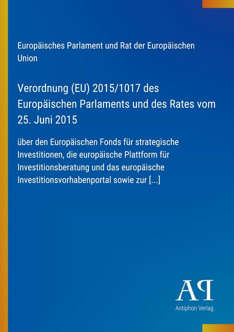 Europäisches Parlament, Verordnung (EU) 2015/1017 vom 25. Juni 2015. Blauer Hintergrund, weißer Text. Logo unten rechts.