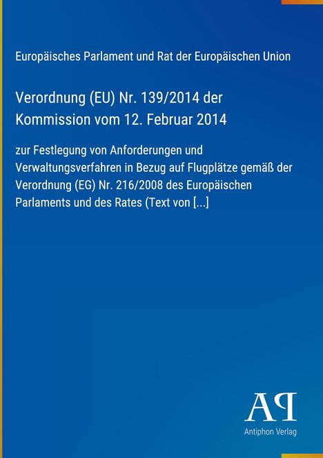 „Verordnung (EU) Nr. 139/2014 der Kommission vom 12. Februar 2014“ auf blauem Hintergrund, unten „Antiphon Verlag“.