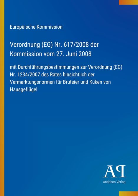 Europäische Kommission: Verordnung (EG) Nr. 617/2008 über Vermarktungsnormen für Bruteier. Blaues Cover, Logo unten rechts.