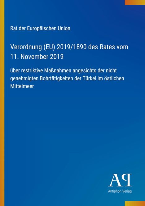 Titel: Verordnung (EU) 2019/1890, EU-Rat, 11. November 2019. Thema: Restriktionen gegen die Türkei im östlichen Mittelmeer.