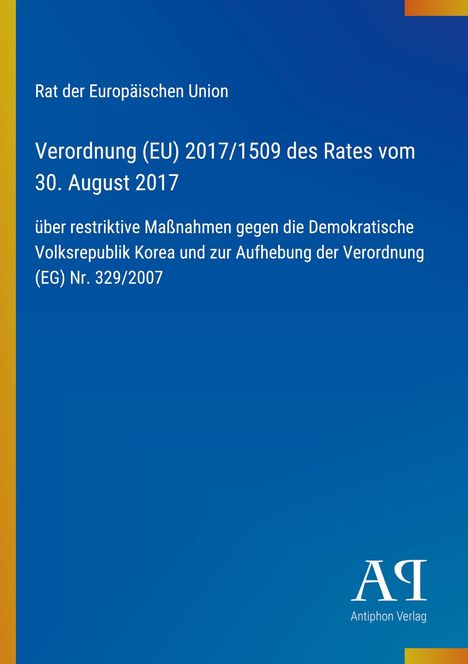 Rat der Europäischen Union, Verordnung (EU) 2017/1509 des Rates vom 30. August 2017. Blau mit Logo unten rechts.