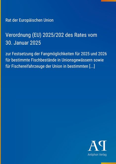 Text zu EU-Verordnung über Fangmöglichkeiten 2025/2026. Unten rechts ein Logo mit "Antiphon Verlag". Hintergrund in Blau.