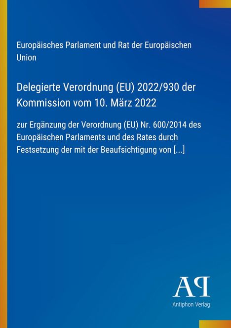 Text: "Delegierte Verordnung (EU) 2022/930 vom 10. März 2022. Antiphon Verlag." Blauer Hintergrund, schlichtes Design.