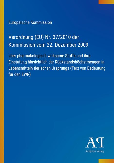 „Verordnung (EU) Nr. 37/2010 der Kommission“, blaues Cover, gelber Rand, „Antiphon Verlag“ Logo.