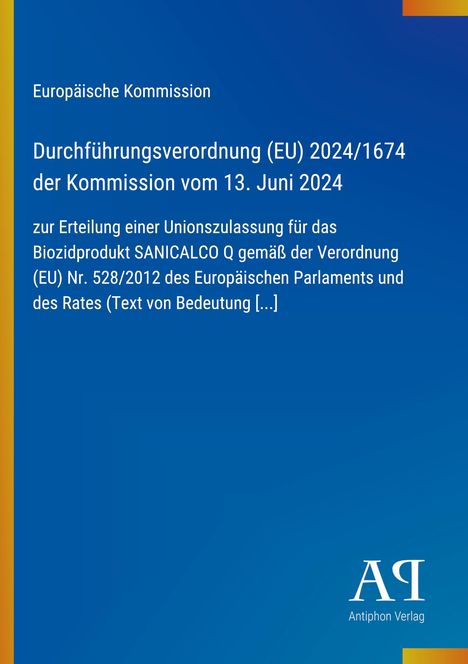 Europäische Kommission: Verordnung (EU) 2024/1674 vom 13. Juni 2024 über Biozidprodukt SANICALCO Q. Blau mit gelbem Rand.