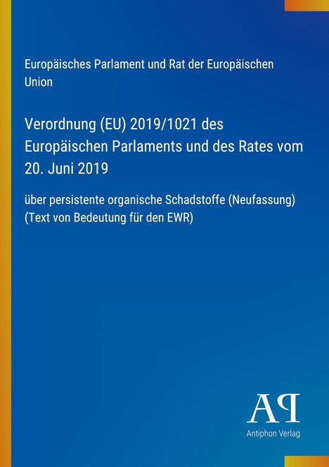 Europäische Regelverordnung über persistente organische Schadstoffe, veröffentlicht vom Antiphon Verlag. Hintergrund blau.